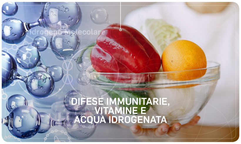 Difese immunitarie, vitamine e acqua idrogenata