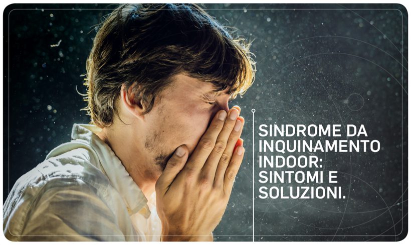 Sindrome da inquinamento indoor: sintomi e soluzioni